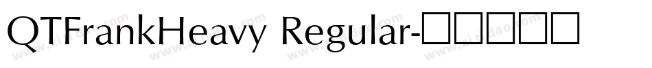 QTFrankHeavy Regular字体转换